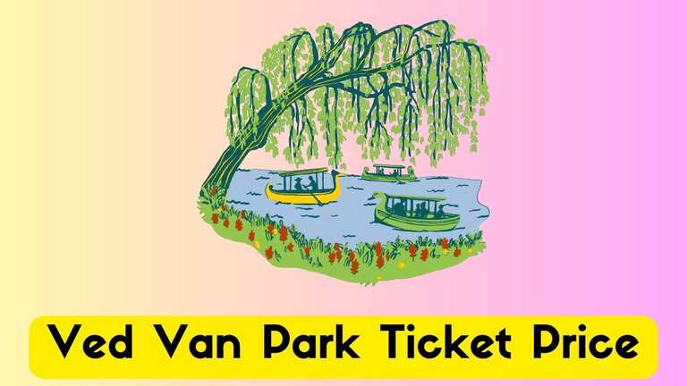 Ved Van Park Ticket Price
