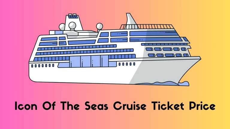 Icon Of The Seas Cruise Ticket Price